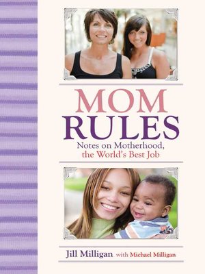 cover image of Mom Rules: Notes on Motherhood, the World's Best Job